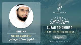 093 Surah Ad Dhuhaa With English Translation By Sheikh Salah Bukhatir