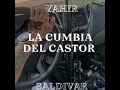 LA CUMBIA DEL CASTOR de YAHIR SALDIVAR (Audio Oficial)