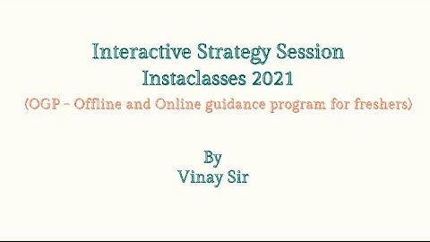 Interactive Strategy / Feedback Session for InstaClasses 2021 || Vinay Sir