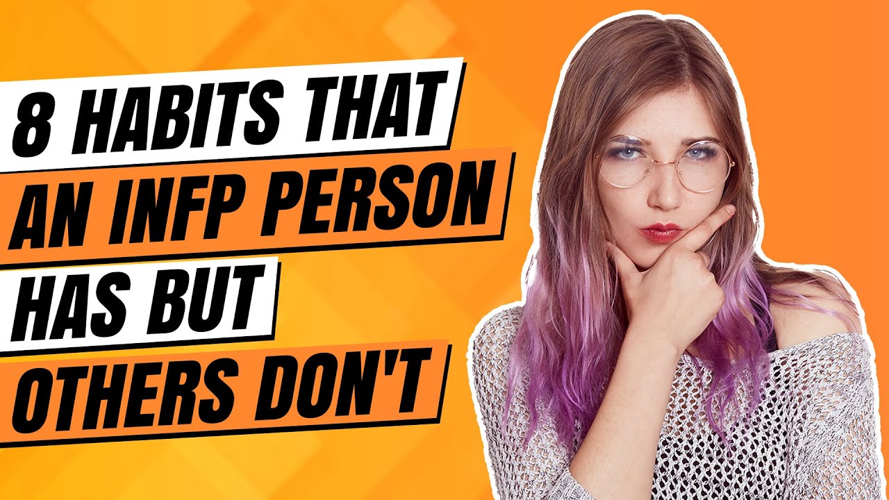 8 Habits that an INFP Person Has But Others Don't