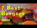 7 Best Burgers Lahaina Maui. Lively Places -  Some With Ocean Views