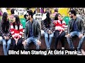 Blind Man Staring At Girls | Prank In India | Zia Kamal