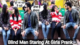 Blind Man Staring At Girls | Prank In India | Zia Kamal