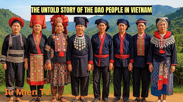 Iu Mienh Vietc Nam | The Untold Story of the Dao People An Ancient Journey Across Asia to Vietnam