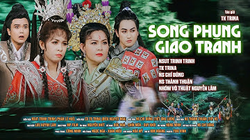 TRAILER SONG PHỤNG GIAO TRANH / CẢI LƯƠNG HỒ QUẢNG // Tk Trina , NSUT Trinh Trinh , NS Chí Dũng