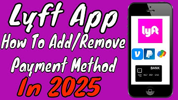 How to Add & Remove Payment Methods on Lyft App In 2025