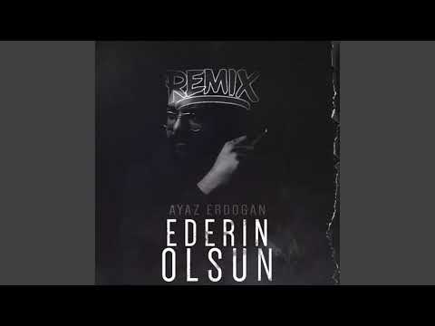 Ayaz Erdoğan - Ederin Olsun (2021 Remix)