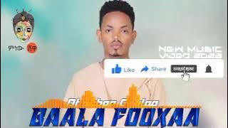 Dhaabaa Caalaa _Baala Fooxaa New Oromo Music 2023