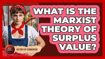 What Is The Marxist Theory Of Surplus Value?