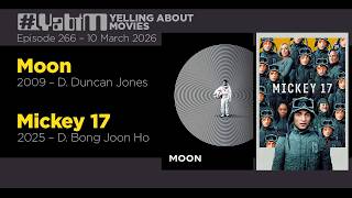 #YabtM Episode 266: Moon (2009) &amp; Mickey 17 (2025)