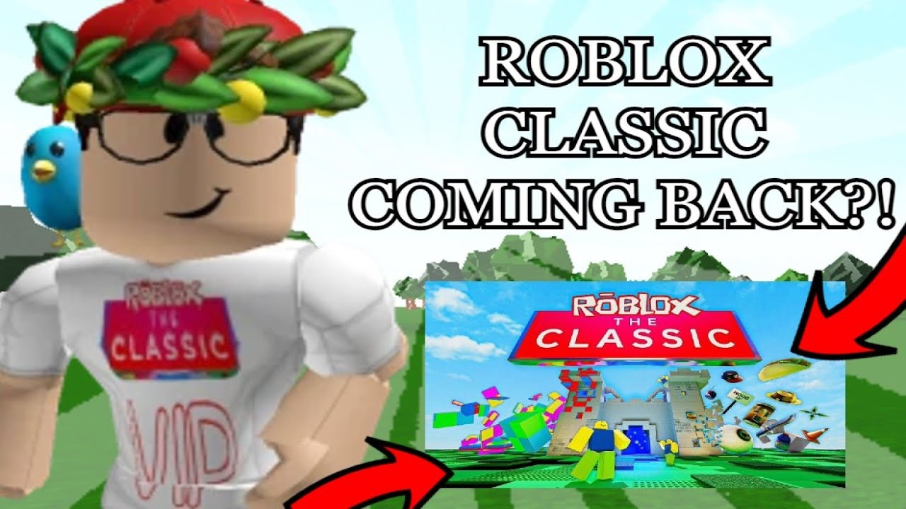 Robloc R Classic ROBLOX CLASSIC IS COMING BACK?!.. (Roblox) - YouTube