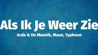 Video thumbnail of "Acda & De Munnik, Maan, Typhoon - Als Ik Je Weer Zie (Lyrics)"