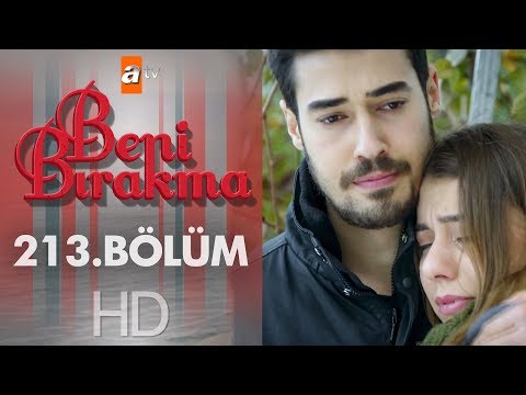 Beni Bırakma 213. Bölüm