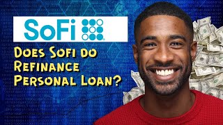 Does Sofi do Refinance Personal Loan