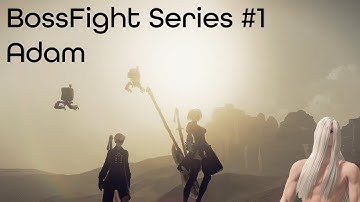 Adam BossFight | Desert Quest from Anemone | NieR: Automata | BossFightSeries#1
