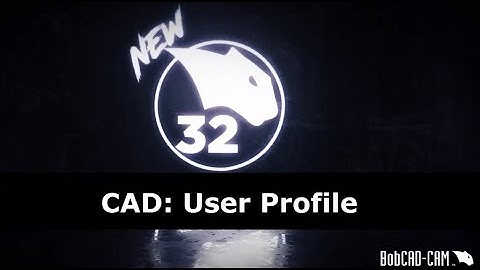 BobCAD CAM V32 Getting Started CAD: User Profile
