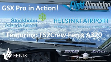 GSX Pro in Action! HEL-ARN-HEL Featuring FS2Crew for Fenix A320 | Real Airline Pilot