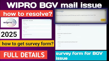 How to resolve wipro BGV mail issue 2025 || BGV mail issue || survey form for bgv issue 2025