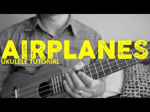 Airplanes - B.o.B (Feat. Hayley Williams) - Ukulele Tutorial - Chords - How To Play