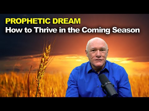 Prophetic Dream: How to Thrive in the Coming Season of the End Times Harvest