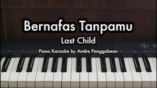 Bernafas Tanpamu - Last Child | Piano Karaoke by Andre Panggabean