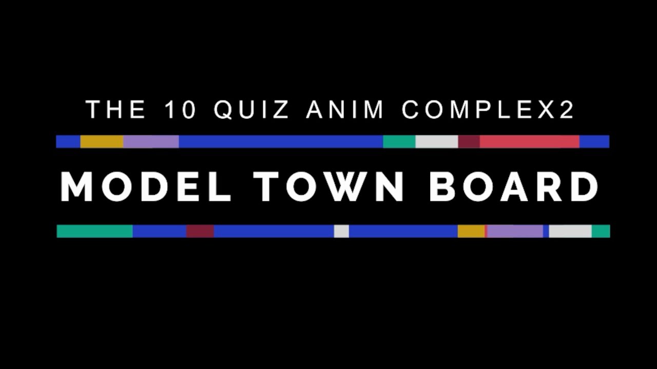 Download MODEL TOWN BOARD - THE 10 QUIZ ANIM COMPLEX2