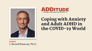 Coping with Anxiety & Adult ADHD: Emotional Management Strategies (with J. Russell Ramsay, Ph.D.)