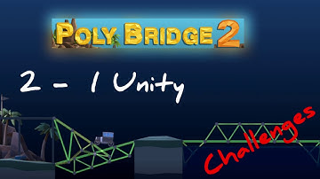 Poly Bridge 2 Challenge Level 2 - 1 "Unity" 100%