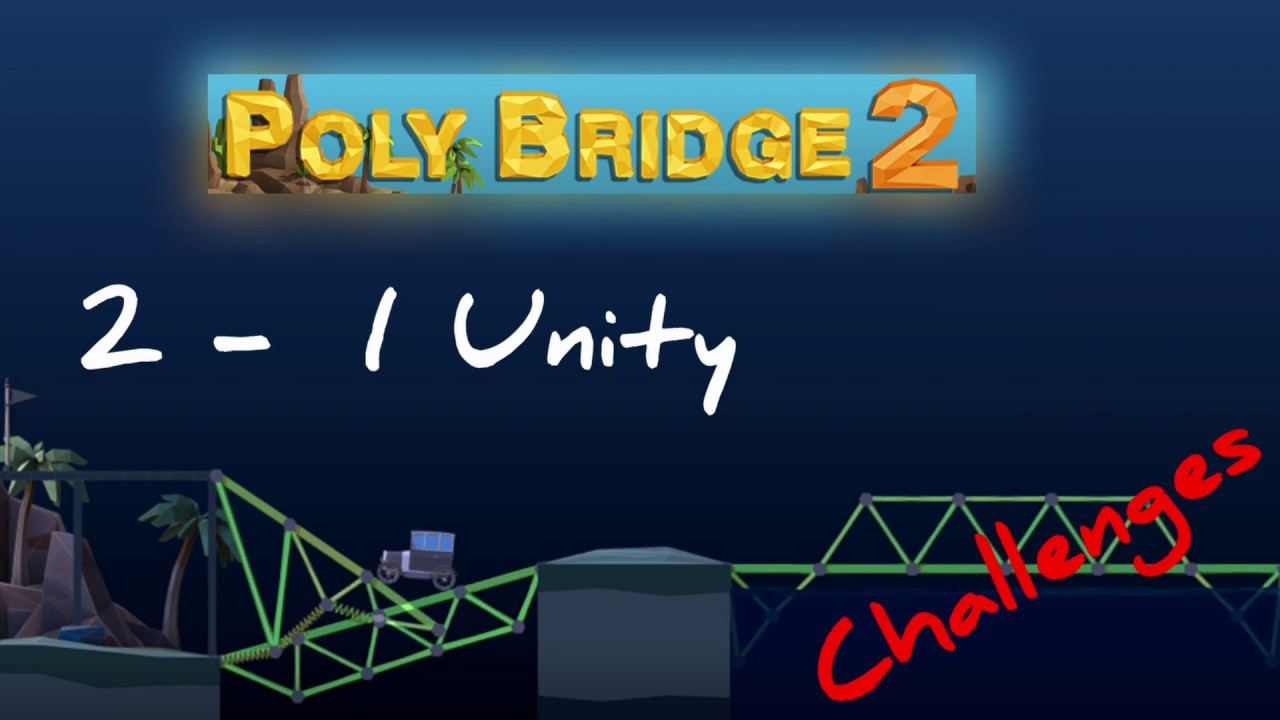 Polybridge 2 1 Poly Bridge 2 Challenge Level 2 - 1