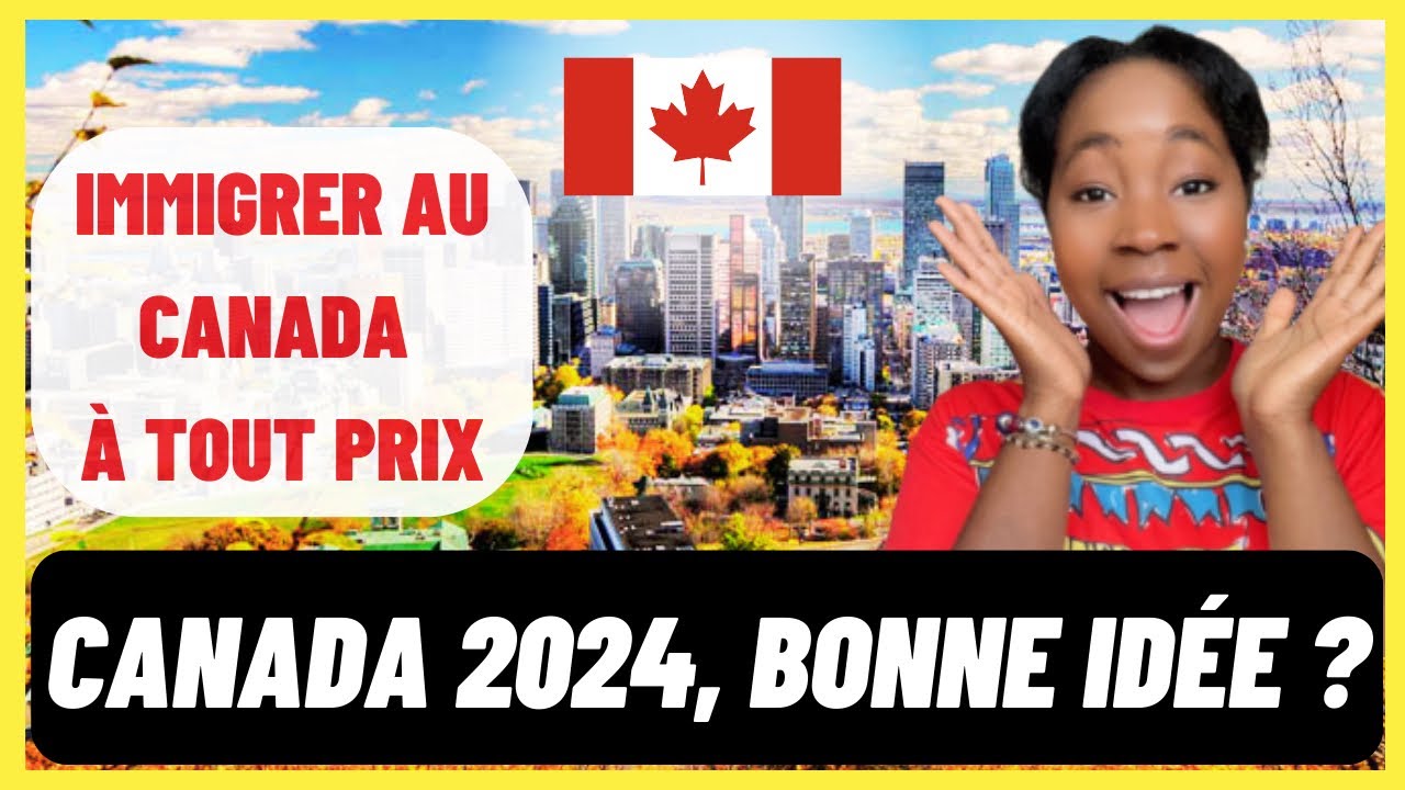 Est-ce une bonne idée d’immigrer au Canada ? 2024-2025 - YouTube