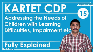 KARTET CDP 15 - Addressing the Needs of Children with Learning Difficulties Impairment