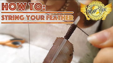 How To: String Your Feather [Feather Tribe TV]