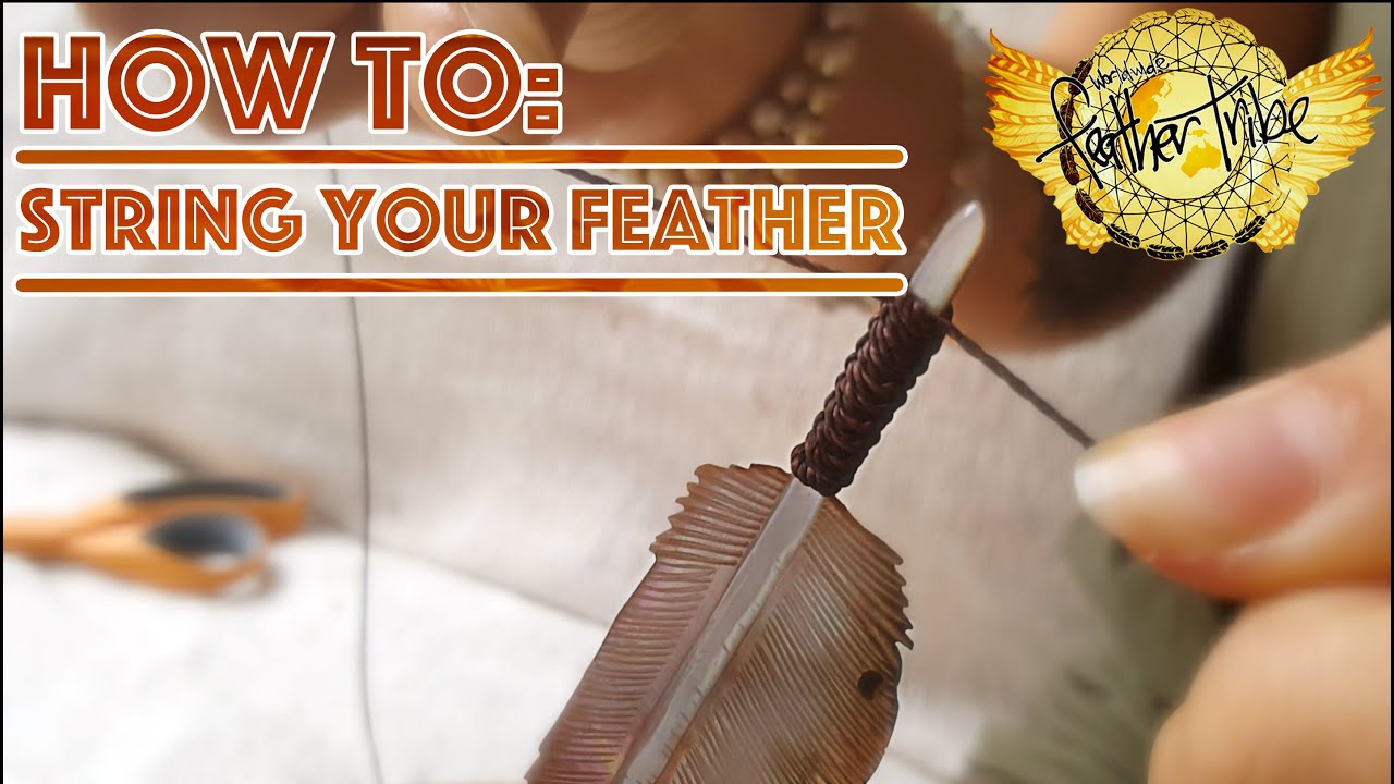 How To: String Your Feather [Feather Tribe Tv]