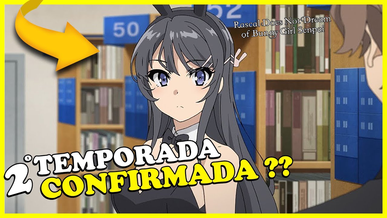 BUNNY GIRL SENPAI 2 TEMPORADA CONFIRMADA COM NOVAS NOVIDADES - Só