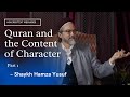 Part 1: Quran and the Content of Character- Shaykh Hamza Yusuf