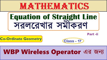 Equation of Straight Line | Co Ordinate Geometry | Class-17 | WBP Wireless Operator Math Class
