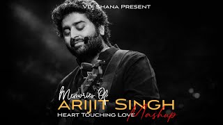 Memories Of Arijit Singh Mashup 2026 (Vdj Shana Present) | Heart Touching Love