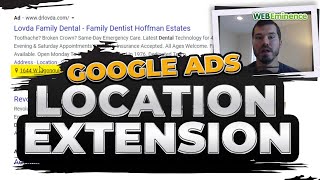 Google Ads Location Extension - Show Your Ad In Map Listings and Expand Your Ad with Business Info