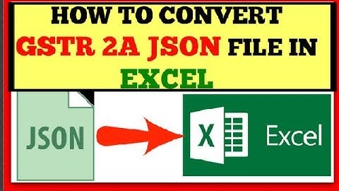 How to Convert JSON file of GSTR in Excel | Convert GSTR 2A JSON file in Excel format (free)