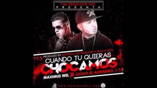 Maximus Wel Ft. Gotay El Autentiko - Cuando Tu Quieras Chocamos (Prod. By Montana & Fran Fusion)