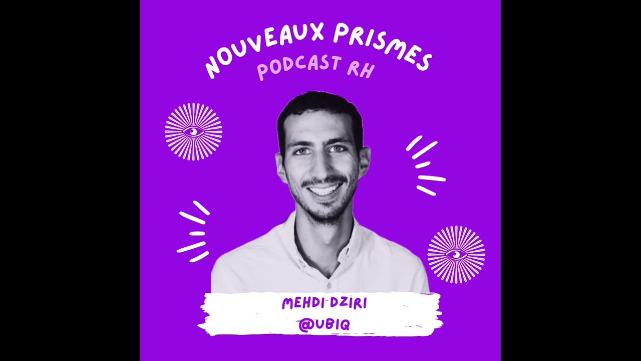 64 - Mehdi Dziri @Ubiq - Flexibilité, télétravail, bureau : comment recréer du collectif sans rev...