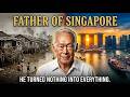 Lee Kuan Yew: The Man Who Turned Nothing Into Everything