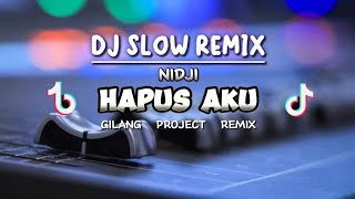 Slow Remix!! DJ Hapus Aku - ( Nidji ) - Gilang Project Remix