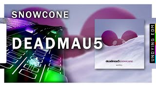 Deadmau5 - Snowcone