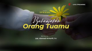 Kajian Spesial | Bahagiakan Orang Tuamu