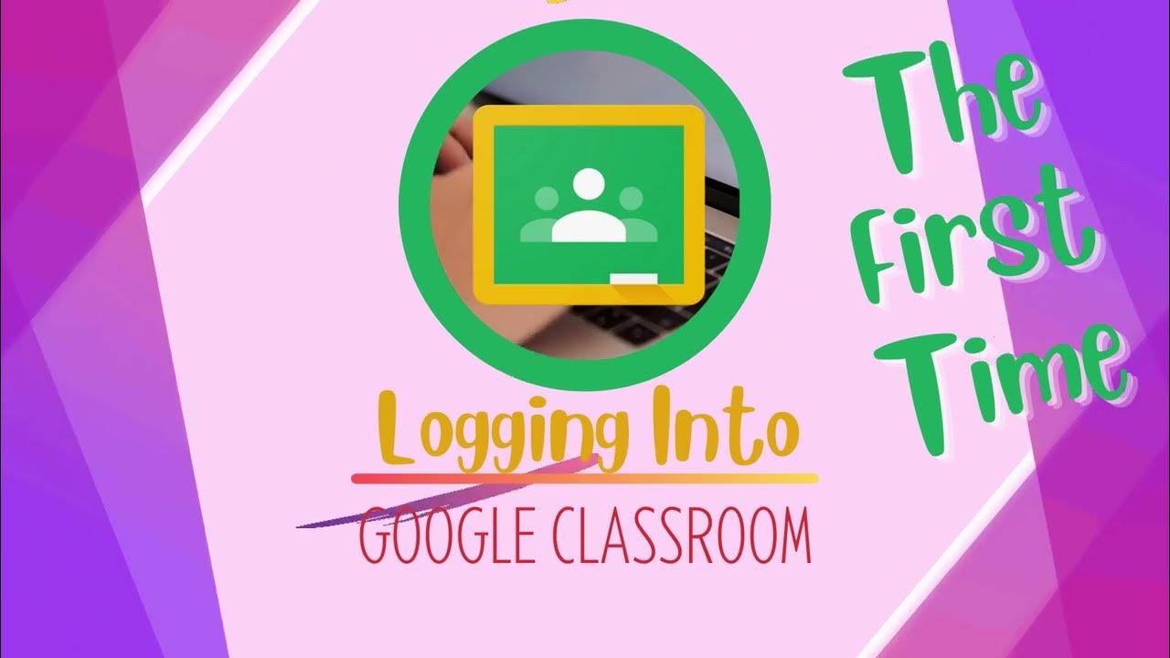 Google Classroom Login for the First Time YouTube