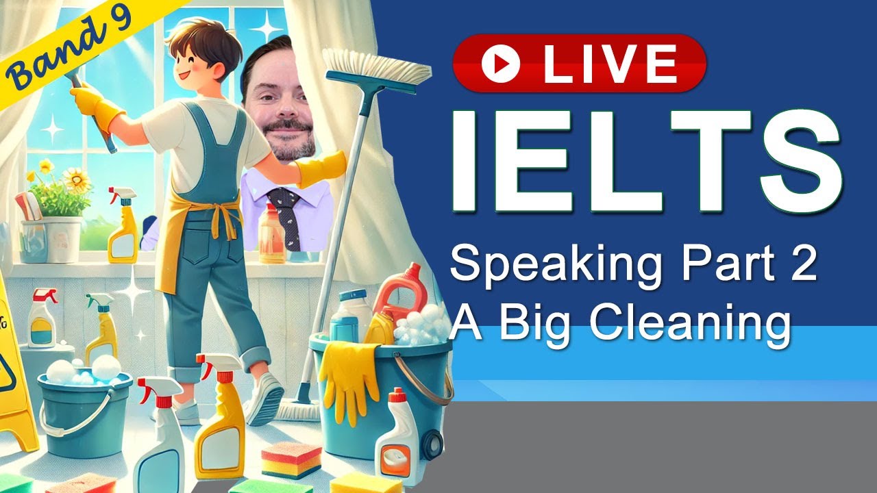 IELTS Live Class - Speaking Part 2 a Big Cleaning