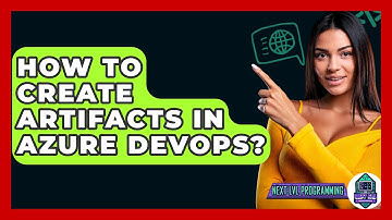 How To Create Artifacts In Azure DevOps? - Next LVL Programming