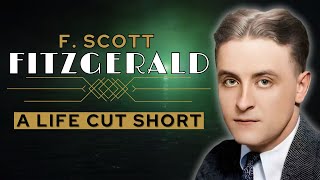 F. Scott Fitzgerald  A Troubled Life Cut Short | Documentary