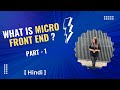 What is Micro Frontend in Hindi | Part - 1 | Beginner to Expert | Full Course #microfrontends